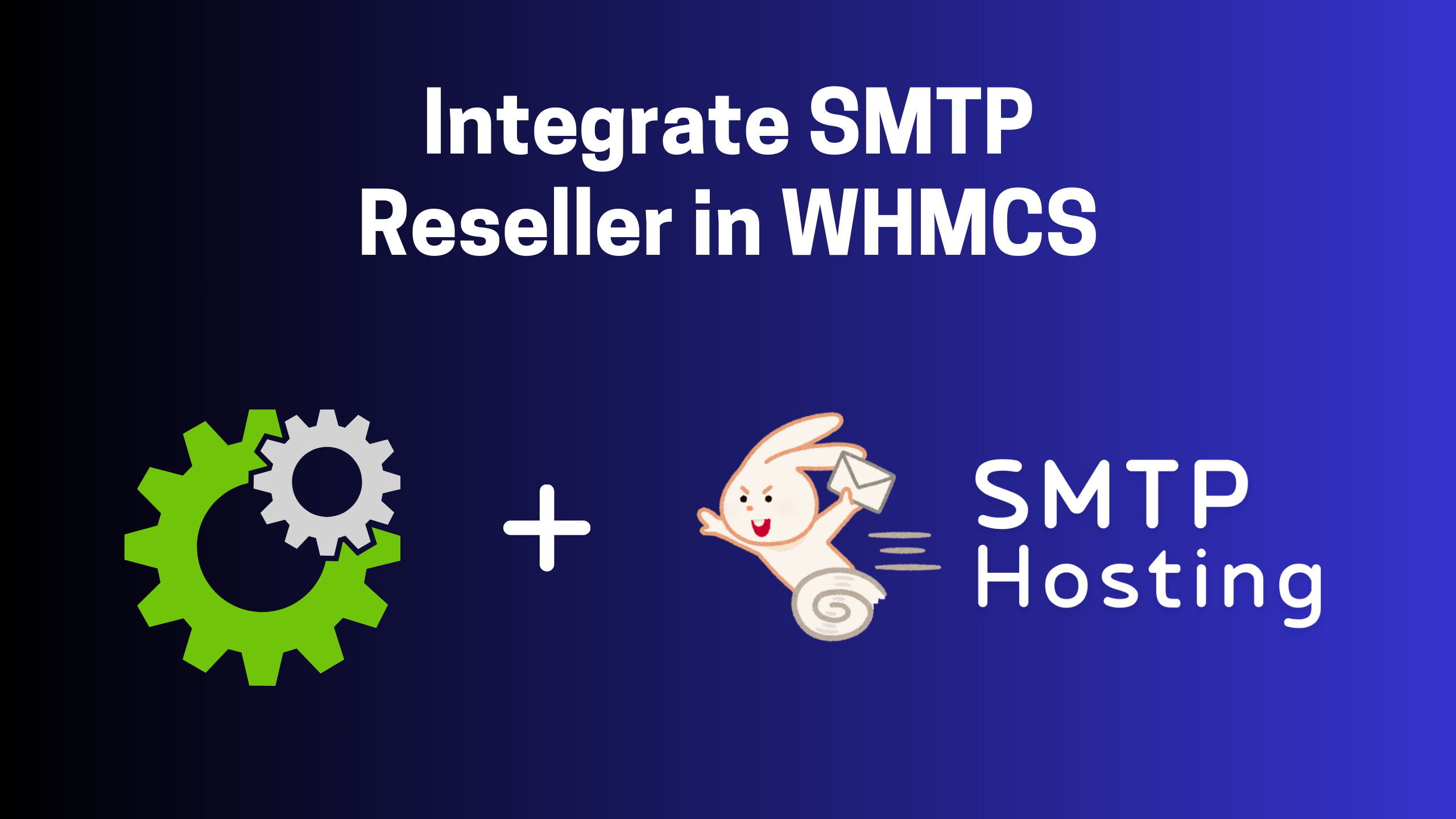 How to Set Up SMTP Reseller on WHMCS – Complete Automation